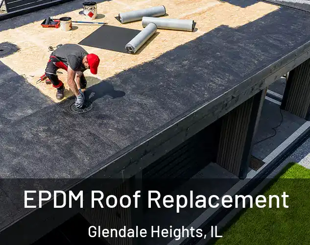  EPDM Roof Replacement Glendale Heights, IL