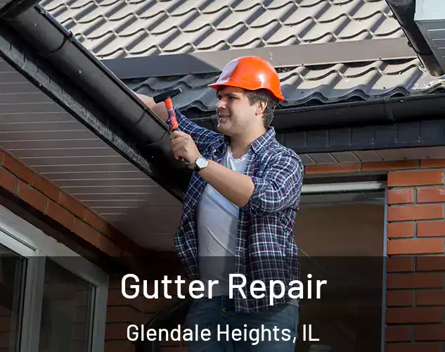  Gutter Repair Glendale Heights, IL