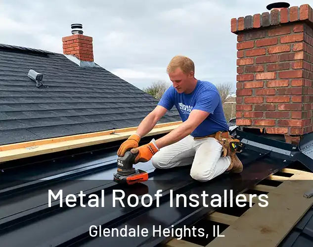  Metal Roof Installers Glendale Heights, IL