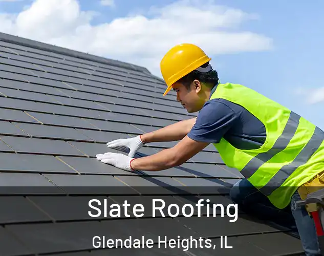  Slate Roofing Glendale Heights, IL