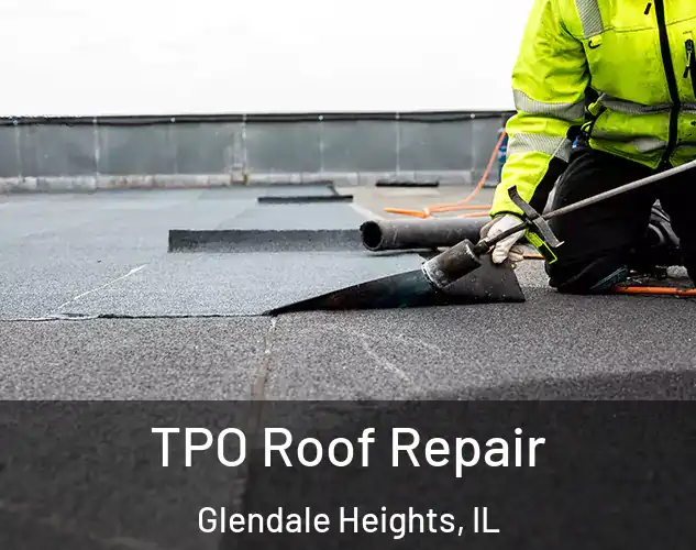  TPO Roof Repair Glendale Heights, IL